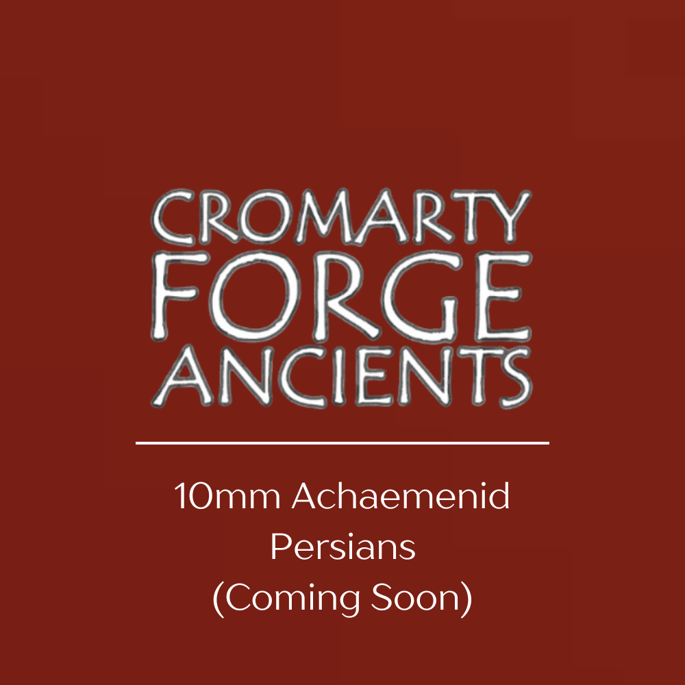 Cromarty Forge Ancients - 10mm Achaemenid Persians