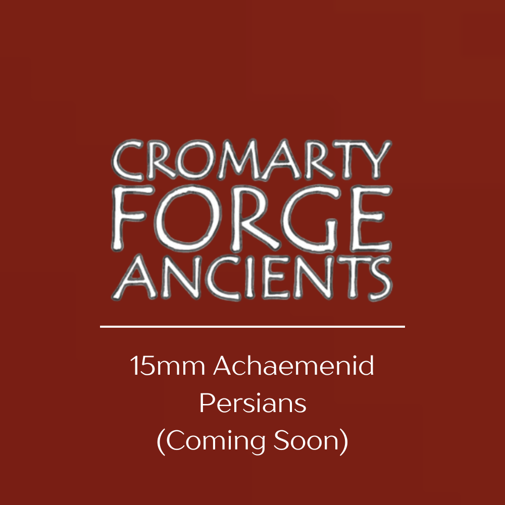 Cromarty Forge Ancients - 15mm Achaemenid Persians (Coming Soon)