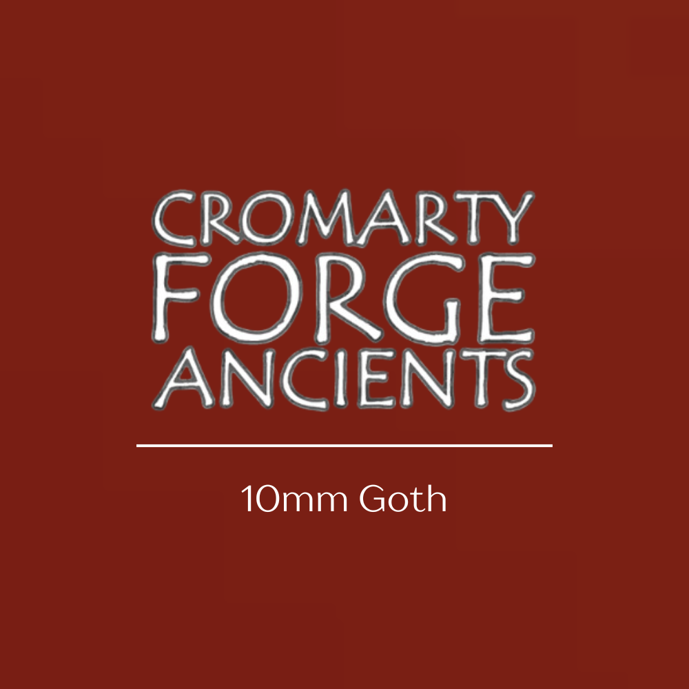 Cromarty Forge Ancients - 10mm Goth